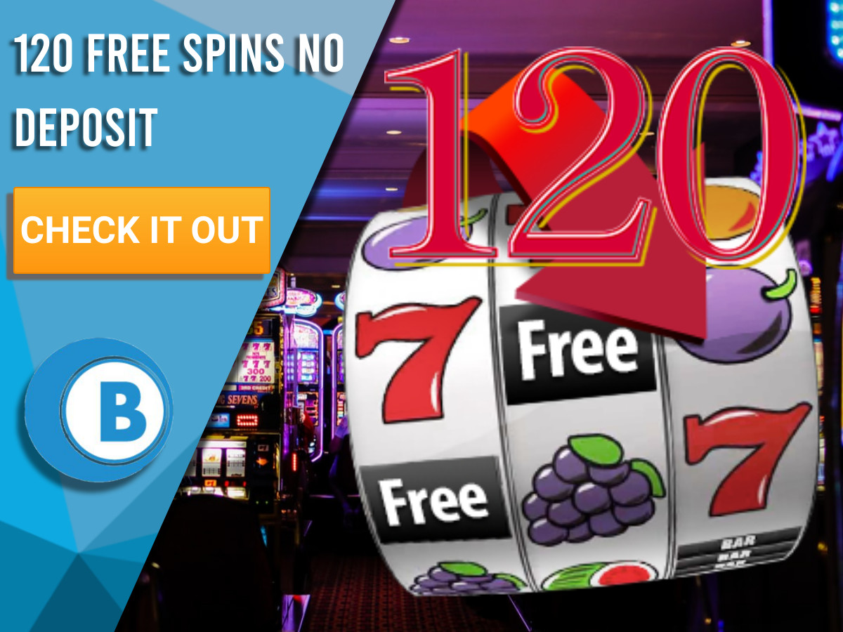 120 free spins real or fake