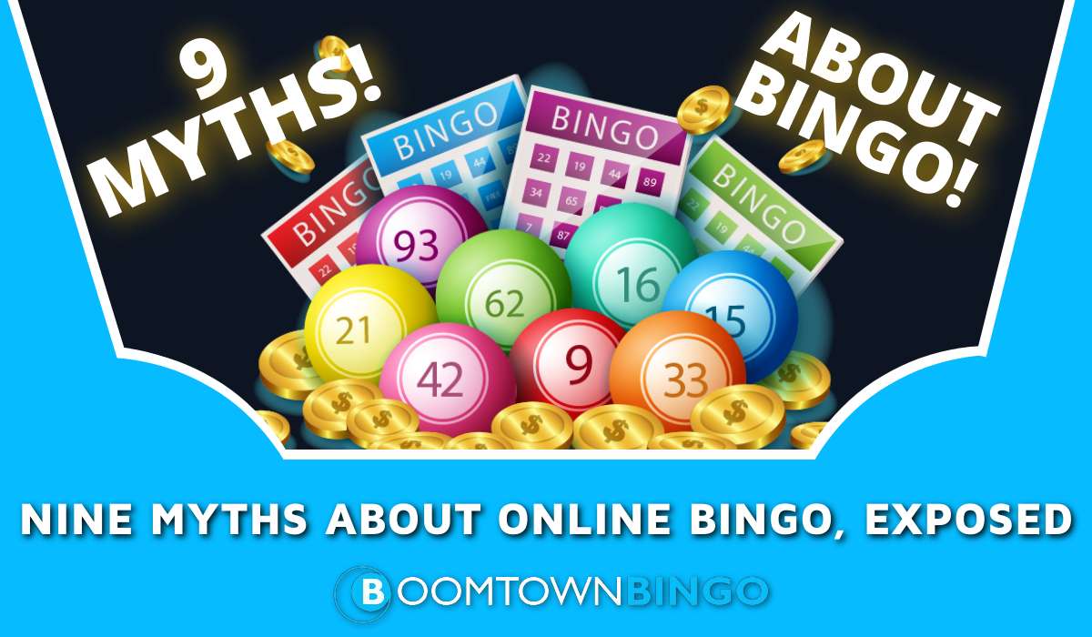 Nine Myths about online Bingo, exposed