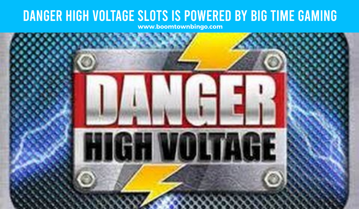 Big Time Gaming powers Danger High Voltage Slots 