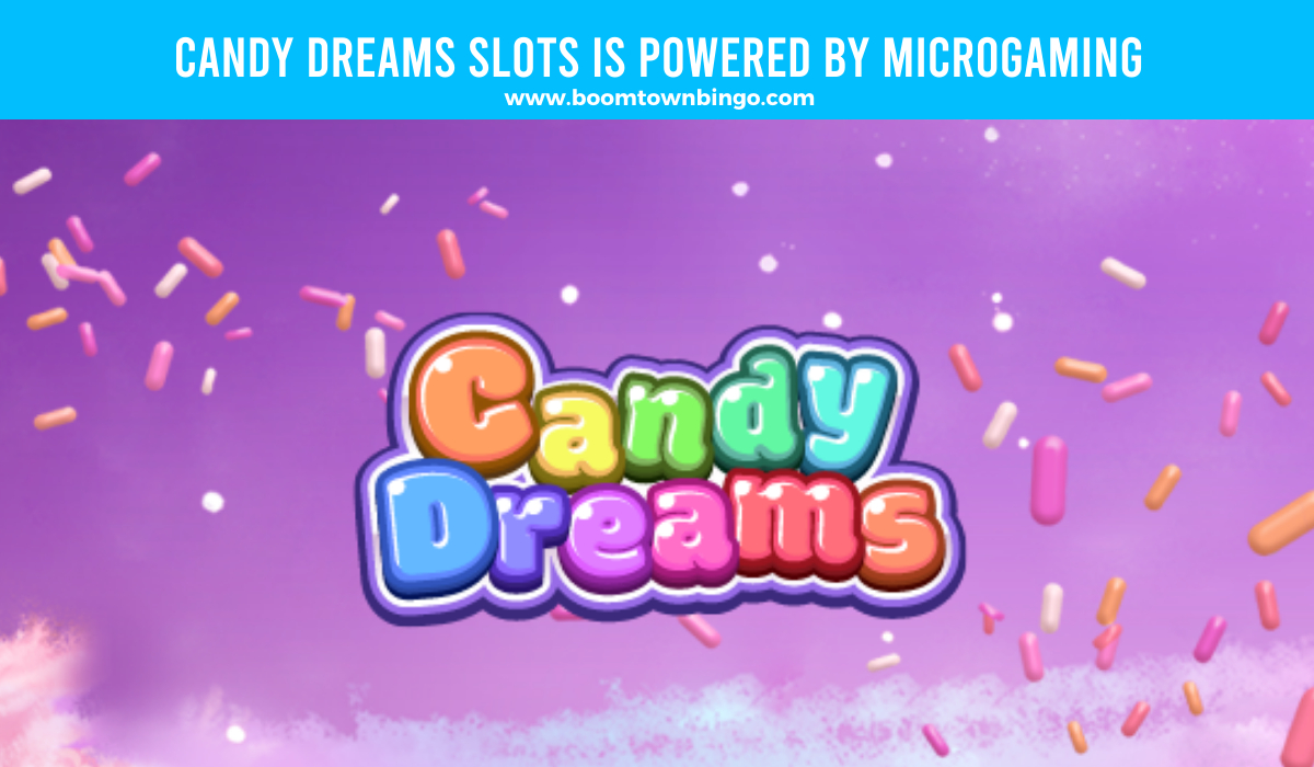 Candy Dreams Slots is made by Microgaming