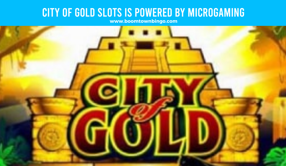 Microgaming powers City of Gold Slots 