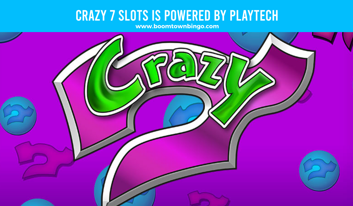  Playtech powers Crazy 7 Slots